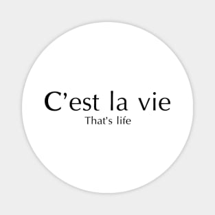 FRENCH QUOTES: C'est la vie (That's life) Magnet